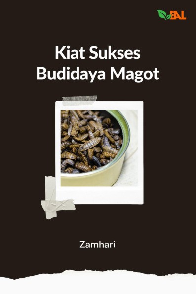 Kiat Sukses Budidaya Magot